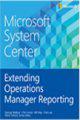 Small book cover: Microsoft System Center: Extending Operations Manager Reporting