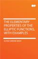 Book cover: The Elementary Properties of the Elliptic Functions