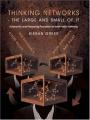 Book cover: Thinking Networks: The Large and Small of it