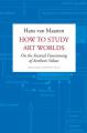 Book cover: How to Study Art Worlds: On the Societal Functioning of Aesthetic Values