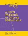 Book cover: A Spiral Workbook for Discrete Mathematics