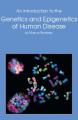Book cover: An introduction to the Genetics and Epigenetics of Human Disease