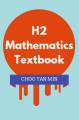 Book cover: H2 Mathematics Textbook