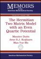 Book cover: The Hermitian Two Matrix Model with an Even Quartic Potential