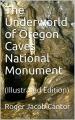 Book cover: The Underworld of Oregon Caves National Monument
