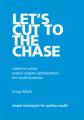 Book cover: Let's Cut To The Chase (common sense SEO)