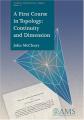 Book cover: A First Course in Topology: Continuity and Dimension