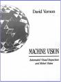Small book cover: Machine Vision: Automated Visual Inspection and Robot Vision