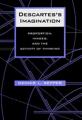 Book cover: Descartes's Imagination: Proportion, Images, and the Activity of Thinking