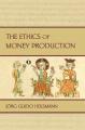 Book cover: The Ethics of Money Production