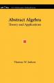 Book cover: Abstract Algebra: Theory and Applications