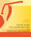 Book cover: What does the honeybee see? And how do we know?