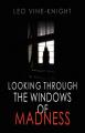 Book cover: Looking Through The Windows of Madness