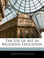 Book cover: The Use of Art in Religious Education