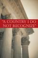 Book cover: A Country I Do Not Recognize: The Legal Assault On American Values