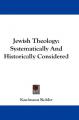 Book cover: Jewish Theology: Systematically And Historically Considered
