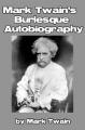 Book cover: Mark Twain's Burlesque Autobiography