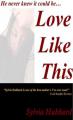Small book cover: Love Like This