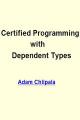 Small book cover: Certified Programming with Dependent Types