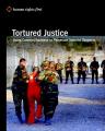 Book cover: Tortured Justice: Using Coerced Evidence to Prosecute Terrorist Suspects