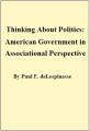 Book cover: Thinking About Politics: American Government in Associational Perspective
