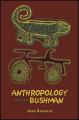 Book cover: Anthropology and the Bushman