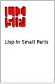 Small book cover: Lisp in Small Parts