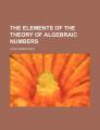 Book cover: The Elements of the Theory of Algebraic Numbers