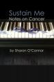 Book cover: Sustain Me: Notes on Cancer