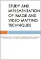 Small book cover: Study and Implementation of Image and Video Matting Techniques