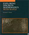 Book cover: Exploring Discrete Mathematics Using Maple