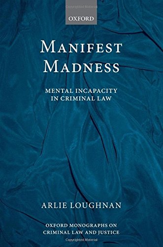 Large book cover: Manifest Madness: Mental Incapacity in the Criminal Law