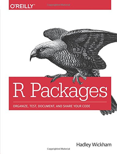 Large book cover: R Packages: Organize, Test, Document and Share Your Code
