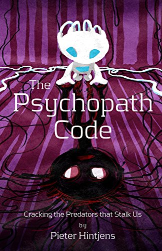 Large book cover: The Psychopath Code: Cracking The Predators That Stalk Us