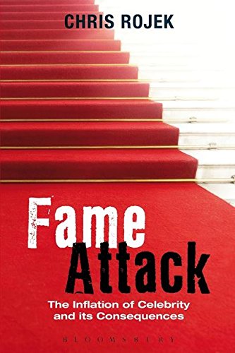 Large book cover: Fame Attack: The Inflation of Celebrity and its Consequences