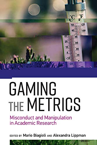 Large book cover: Gaming the Metrics: Misconduct and Manipulation in Academic Research