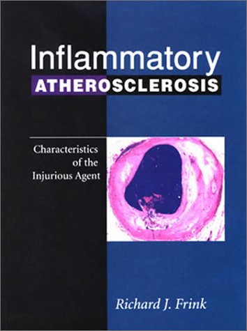 Large book cover: Inflammatory Atherosclerosis: Characteristics of the Injurious Agent