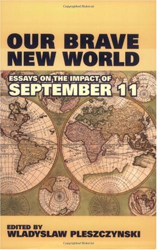 Large book cover: Our Brave New World: Essays on the Impact of September 11