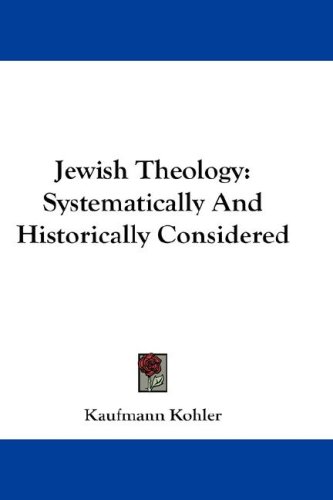 Large book cover: Jewish Theology: Systematically And Historically Considered