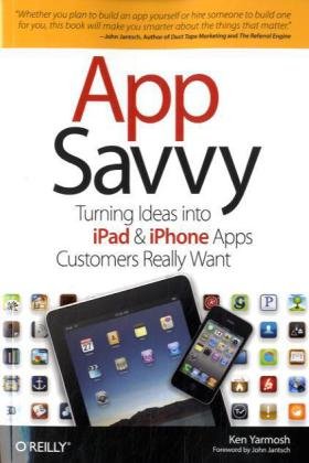 Large book cover: App Savvy: Turning Ideas into iPad and iPhone Apps Customers Really Want