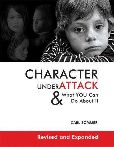 Large book cover: Character Under Attack: and What You Can Do About It