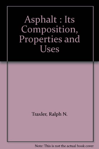 Large book cover: Asphalt: Its Composition, Properties and Uses