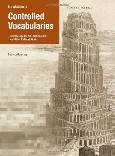 Large book cover: Introduction to Controlled Vocabularies: Terminologies for Art, Architecture, and Other Cultural Works