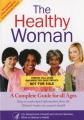 Book cover: The Healthy Woman: A Complete Guide for All Ages
