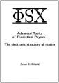 Book cover: Advanced Topics of Theoretical Physics I: The electronic structure of matter