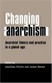 Book cover: Changing anarchism: Anarchist theory and practice in a global age