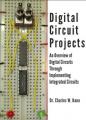 Small book cover: Digital Circuit Projects: An Overview of Digital Circuits Through Implementing Integrated Circuits