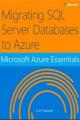 Book cover: Microsoft Azure Essentials: Migrating SQL Server Databases to Azure