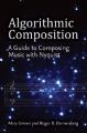 Book cover: Algorithmic Composition: A Gentle Introduction to Music Composition