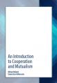 Book cover: An Introduction to Cooperation and Mutualism